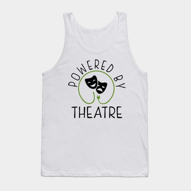 Powered by Theatre Tank Top by KsuAnn